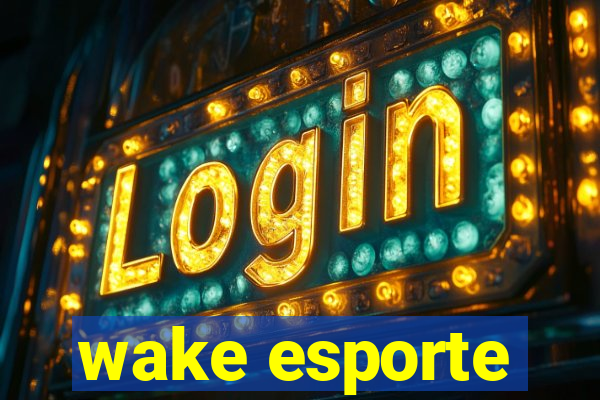 wake esporte